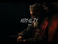 Royalty (Prod. By PHLX)