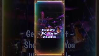 George Strait - She’ll Leave You With A Smile (Lyrics) #countrymusic #90smusic #trendingsong #lyrics