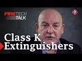 FireTech Talk: Class K Extinguishers