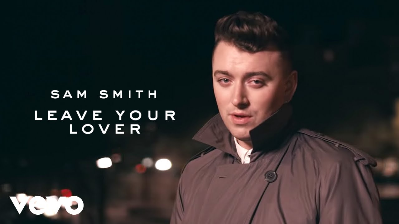 Sam Smith - Leave Your Lover Sam Smith - Leave Your Lover