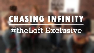 #theLoft Exclusive: Chasing Infinity