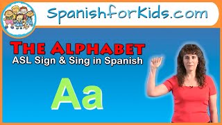 El Alfabeto: The Alphabet - ASL Sign & Sing Songs in Spanish