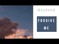 Nasheed | Forgive me || Nadeem Mohammed | Ayat playlist