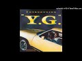 Y.G. - Let s Get High Fire It Up (Compton)