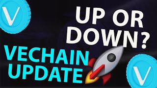 #VECHAIN UP OR DOWN? | VECHAIN PRICE UPDATE | $VET PRICE PREDICTION | VET ANALYSIS