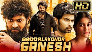 Gaddalakonda Ganesh (HD) - Varun Tej Superhit Hindi Dubbed Movie l Pooja Hegde, Atharvaa, Mirnalini