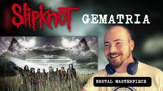 THEIR BEST SONG ? | SLIPKNOT - GEMATRIA REACTION !