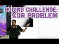 Coding Challenge #92: XOR Problem