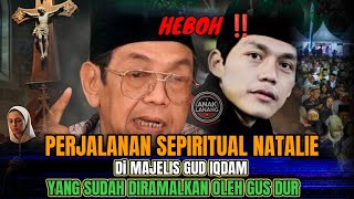 HEBOH,‼️KISAH PERJALANAN SEPIRITUAL NATALIE YANG SELALU IKUT RUTIN PENGAJIAN GUS IQDAM