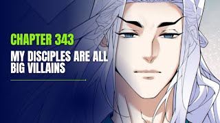 My Disciples Are All Big Villains Chapter 343 | Manhua Review