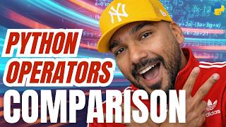 Chapter 7 : Python Operators | Comparison Operators in Python | Python Full Course