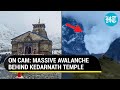 Terrifying avalanche hits mountains behind Kedarnath Temple; Pilgrims concerned | Watch