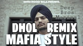 Mafia Style||Dhol Mix||Sidhu Moosewala  Dj Latest Song ft.Deep Bros Muzical