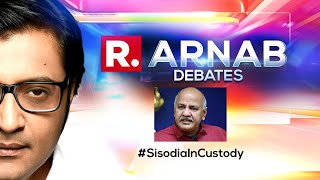 Arnab's Debate: Big Political Face-Off On Delhi Dy CM Manish Sisodia's Liquorgate Arrest