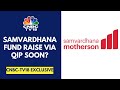 Samvardhana Motherson Is Likely To Raise Up To $1 Billion Via QIP: Sources | CNBC TV18