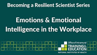 Becoming a Resilient Scientist Series (Part 3): Emotions & Emotional Intelligence in the Workplace