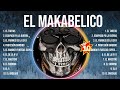 El Makabelico ~ El Makabelico Playlist 🍃 El Makabelico 2024 Hits 🍃 El Makabelico Greatest Hits