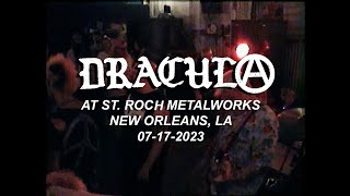 DRACULA @ St.Roch Metalworks in New Orleans, LA