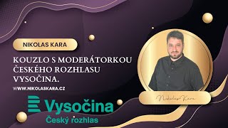 Kouzlo s moderátorkou Českého rozhlasu Vysočina.