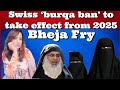 #BhejaFry '#Swiss ‘#burqa ban’ to take effect from 2025 #India #Pakistan #PMModi