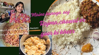 Mene Banaya Rajma Chawal Or Khajur Goor Se Kheer Pehli Bar’’|| 💁🏼‍♀️🍲🍘|| 2024 ||#FC Marandi Star ||