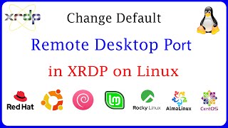 How to Change Remote Desktop Port in XRDP on Linux Ubuntu | Debian | CentOS | RHEL | RockyLinux