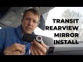 Ford Transit Rear View Mirror Install or Replacement