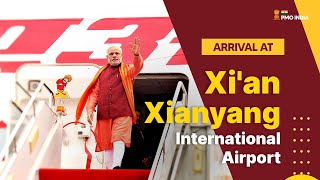 PM Modi's arrival at Xi'an Xianyang International Airport | PMO