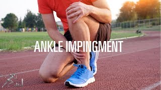 Ankle impingement: Signs, symptoms and treatment options