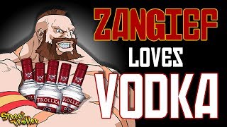 Zangief Loves Vodka