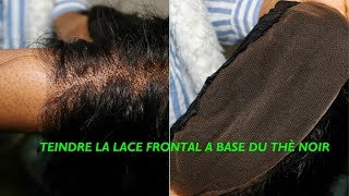 comment teindre une closure avec du thé noir/ how to tint a lace frontal with black tea