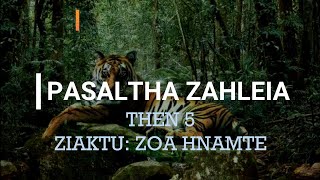 PASALTHA ZAHLEIA (Then 5) Ziaktu: Zoa Hnamte