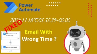 Why Power Automate Shows the Wrong Email received Time and how to convert it to local time