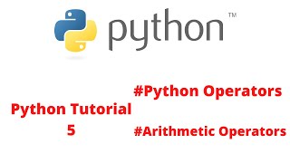 Python Tutorial 5 | Python Operators & Arithmetic Operators | pythonSTACK