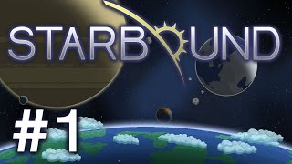 Starbound Ep 1 IT'S FINALLY HERE!