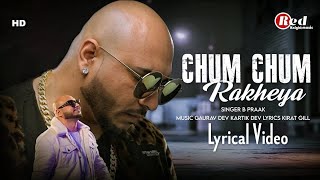 Chum Chum Rakheya | B Praak | Oye Makhna | Tania | Simerjit Singh | New Punjabi song 2022