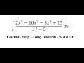 Calculus Help: Integral ∫ (2x^5-10x^3-3x^2+15)/(x^2-5) dx - Integration - Long Division