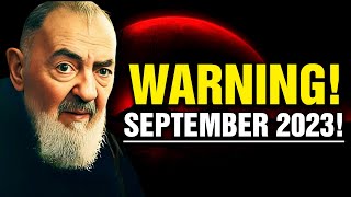 Padre Pio – Scary Prophecy For What Will Come In This September Has Shocked The World. Final Warning
