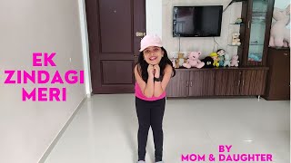 Ek Zindagi Dance | Angrezi medium | Ek Zindagi Meri Dance | By mom and daughter | Kid dance