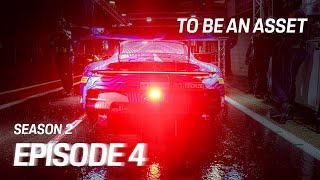 TO BE AN ASSET | Season 2 | Ep. 4 | \