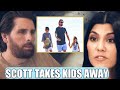 KOURTNEY IN PAINS! Kourtney DEVASTATED Scott Disick Files For SOLE CUSTODY Of Kids