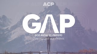 #ACPGAP | 🙏🏻God Answers Prayers🙏🏽 - Dieu répond aux Prières