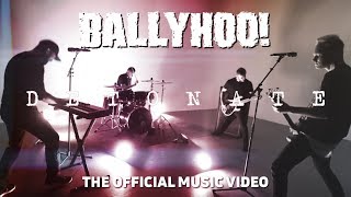 Ballyhoo! | Detonate | Official Music Video