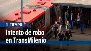 Pasajera relata intento de robo en TransMilenio | El Tiempo