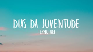 Terno Rei - Dias da Juventude (Letra/Lyrics)