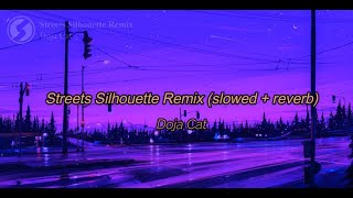 Doja Cat - Streets Silhouette Remix slowed + reverb chill tik tok lofi chillhop