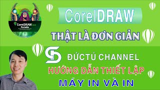 HƯỚNG DẪN THIẾT LẬP IN TRONG COREL DRAW Chuẩn nhất