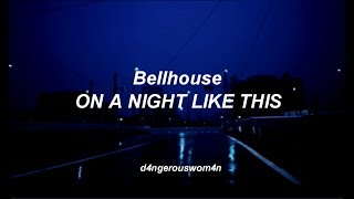 Bellhouse - On A Night Like This || sub español