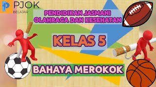 MATERI PJOK KELAS 5: BAHAYA MEROKOK