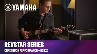 Yamaha | Revstar RSS20 Guitar | Chris Buck Performance